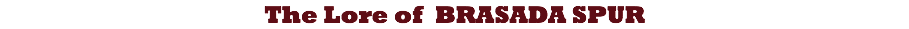 The Lore of BRASADA SPUR
